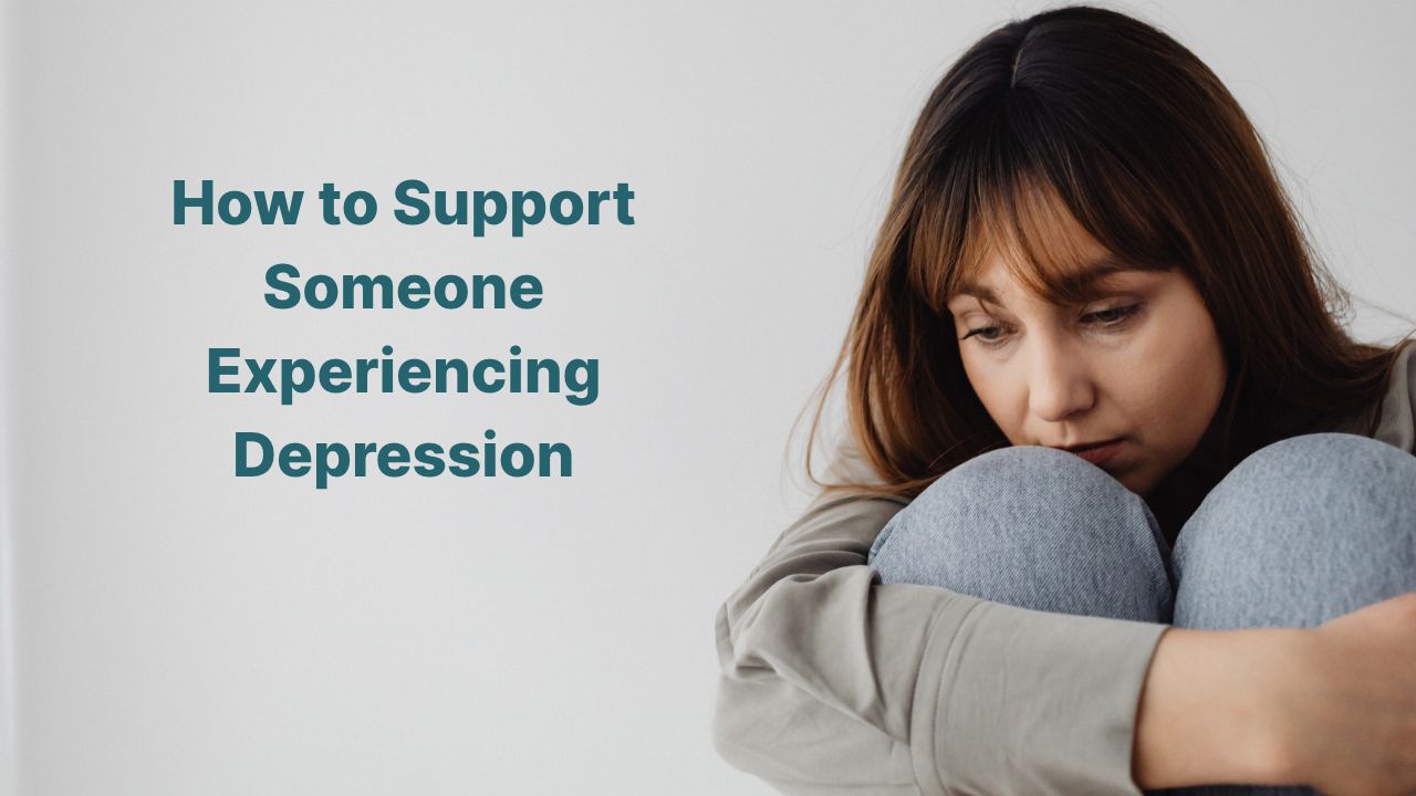 How to Support Someone with Depression